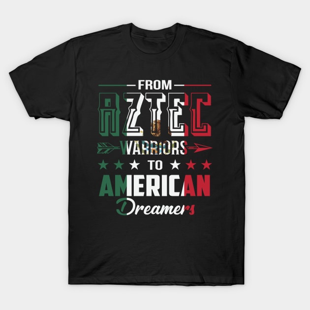 From Aztec Warriors to American Dreamers Mexican Flag T-Shirt by ryanjaycruz